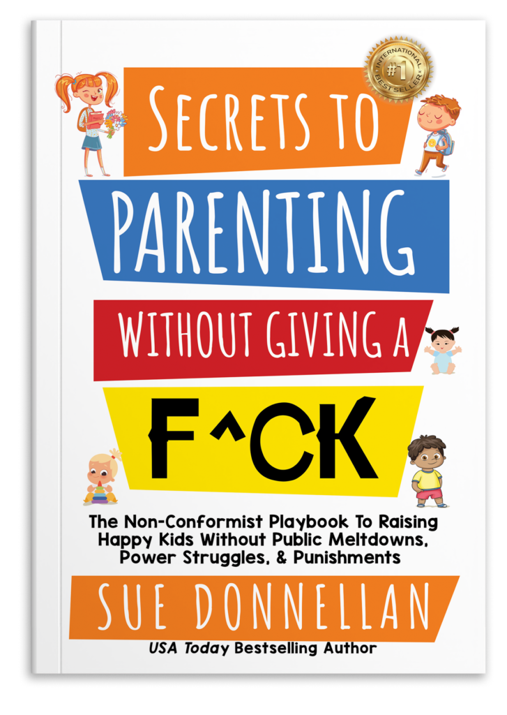 The Secrets to Parenting Without Giving A F ^ck​ Book